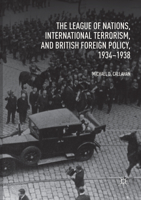 The League of Nations, International Terrorism, and British Foreign Policy, 1934-1938 331977199X Book Cover