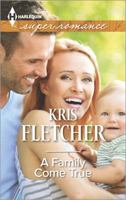 A Family Come True 0373609132 Book Cover