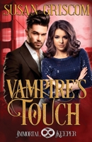 Vampire's Touch: Immortal Keeper Vampire Paranormal Romance Series B09K21NWYM Book Cover