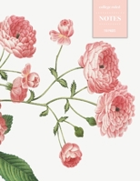 College Ruled Notes 110 Pages: Vintage Floral Notebook for Professionals and Students, Teachers and Writers - Pretty Pink Vintage Botanical Drawing Climbing Roses 1088499236 Book Cover