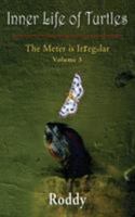 The Meter is Irregular, Volume 3 - Inner Life of Turtles 1421837277 Book Cover