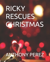 Ricky Rescues Christmas B09NRTQL4V Book Cover