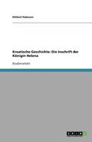 Kroatische Geschichte: Die Inschrift der Königin Helena 3638945286 Book Cover