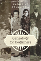 Genealogy for Beginners 1538169290 Book Cover