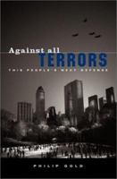 Against All Terrors: This People's Next Defense 0963865463 Book Cover