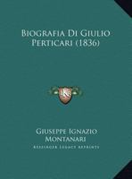 Biografia Di Giulio Perticari (1836) 116226716X Book Cover