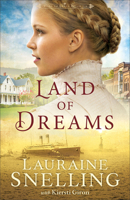 Land of Dreams: (A Frontier Historical Fiction with Drama, Love and Faith) (Home to Green Creek) 0764243527 Book Cover