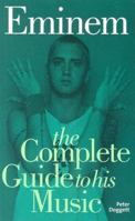 Eminem: The Complete Guide To His Music 1844495043 Book Cover