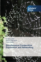 Simultaneous Cooperative Exploration and Networking 3639515889 Book Cover