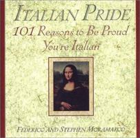 Italian Pride: 101 Reasons to be Proud You're Italian 1559725125 Book Cover
