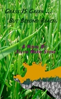 Grass IS Green ... But Beyond Reach. B08VLQ91QB Book Cover
