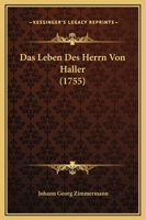 Das Leben Des Herrn Von Haller (1755) 1147952582 Book Cover