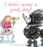 I Don't Want a Posh Dog 0316033901 Book Cover