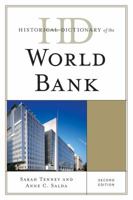 Historical Dictionary of the World Bank, Second Edition 081087864X Book Cover