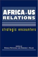 Africa-US Relations: Strategic Encounters 1588264351 Book Cover