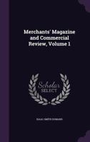 Merchants' Magazine and Commercial Review, Volume 1 1146863799 Book Cover