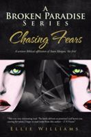 A Broken Paradise Series: Chasing Fears Book One. 1481786113 Book Cover