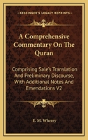A Comprehensive Commentary On The Quran: Comprising Sale's Translation And Preliminary Discourse, With Additional Notes And Emendations V2 116294613X Book Cover