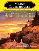 Maine Lighthouses: the People, Histories, and Stories Connected to Them : Penobscot Bay & Western Mount Desert Island Region 1961190141 Book Cover