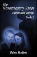 The Missionary Kids Adventure Series: Book 1 1424128544 Book Cover