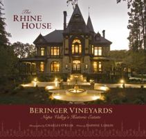 The Rhine House: Beringer Vineyards: Napa Valley's Historic Estate 0962522775 Book Cover