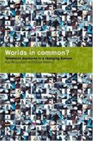 Worlds in Common?: Television Discourses in a Changing Europe 0415140617 Book Cover