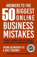 Answers To The 50 Biggest Online Business Mistakes: Fix What’s Broken, Skip the Struggle, and Finally Build a Business That Works 0998619388 Book Cover