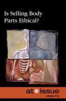 Is Selling Body Parts Ethical? 0737743050 Book Cover