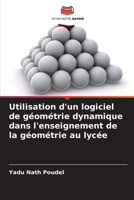 Utilisation d'un logiciel de géométrie dynamique dans l'enseignement de la géométrie au lycée (French Edition) 6208968550 Book Cover