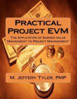 Practical Project EVM: The Application of Earned Value Management to Project Management 1467928054 Book Cover