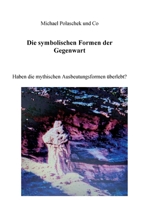 Die Symbolischen Formen der Gegenwart: Haben die mythischen Ausbeutungsformen überlebt? 3756818179 Book Cover
