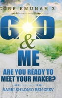 Core Emunah 2: God & Me - Hardcover: Are You Ready to Meet Your Maker? 1326451197 Book Cover