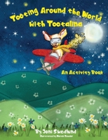 Tooting Around the World with Tootalina : An Activity Book 1734536047 Book Cover