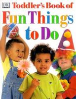 DK Toddler's Book of Fun Things to Do 0789439794 Book Cover