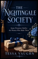 THE NIGHTINGALE SOCIETY: Some Promises Outlive the Women Who Make Them. B0HGL1LMBW Book Cover