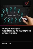 Wpływ narzędzi współpracy na wydajność pracowników 6203628603 Book Cover