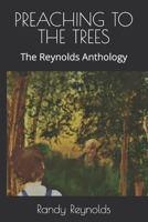 Preaching to the Trees: The Reynolds Anthology B0BRQCD42L Book Cover