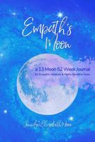 Empath's Moon: a 13 Moon 52 Week Journal for Empaths, Intuitives and Highly Sensitive Souls 1950984044 Book Cover