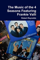 The Music of the 4 Seasons Featuring Frankie Valli 1387927094 Book Cover