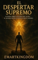 EL DESPERTAR SUPREMO (Spanish Edition) B0F2HMBPCY Book Cover