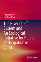 The River Chief System and An Ecological Initiative for Public Participation in China 9819949203 Book Cover