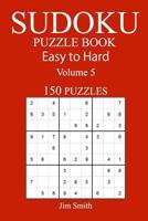 150 Easy to Hard Sudoku Puzzle Book 1546367020 Book Cover