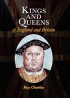 KIngs and Queens of England and Britain 1999898133 Book Cover
