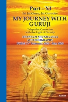 My Journey With Guruji Part XI: A Telepathic Connection With The Light Of Divinity Part - XI B08924HX22 Book Cover