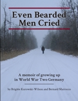 Even Bearded Men Cried 0991759923 Book Cover