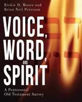 Voice, Word, and Spirit: A Pentecostal Old Testament Survey 1501815164 Book Cover