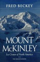 Mount McKinley: Icy Crown of North America 0898866464 Book Cover