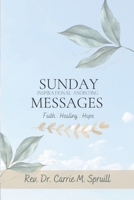 Sunday Inspirational Anointing Messages: Faith, Healing, Hope 195336425X Book Cover