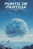 Punto de partida: (El Proyecto Orfeo, Libro 11) (Spanish Edition) B0HFDCD3YM Book Cover