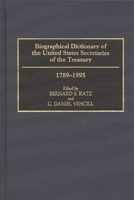 Biographical Dictionary of the United States Secretaries of the Treasury, 1789-1995 0313280126 Book Cover